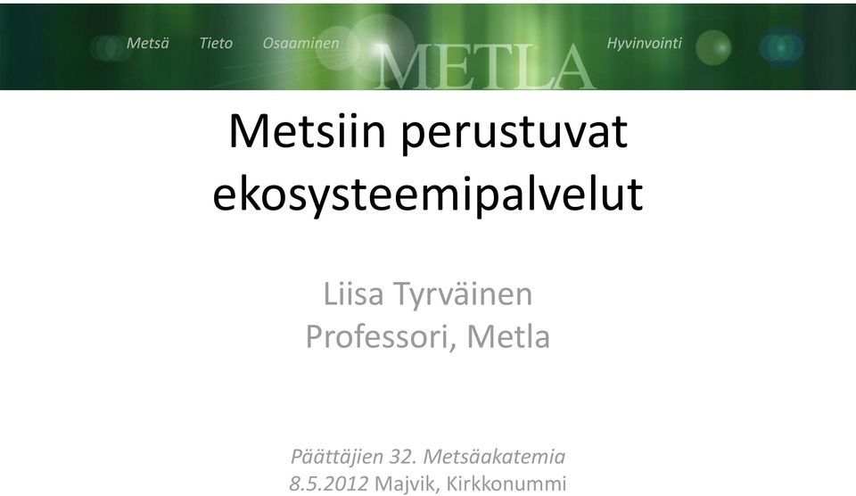 Tyrväinen Professori, Metla