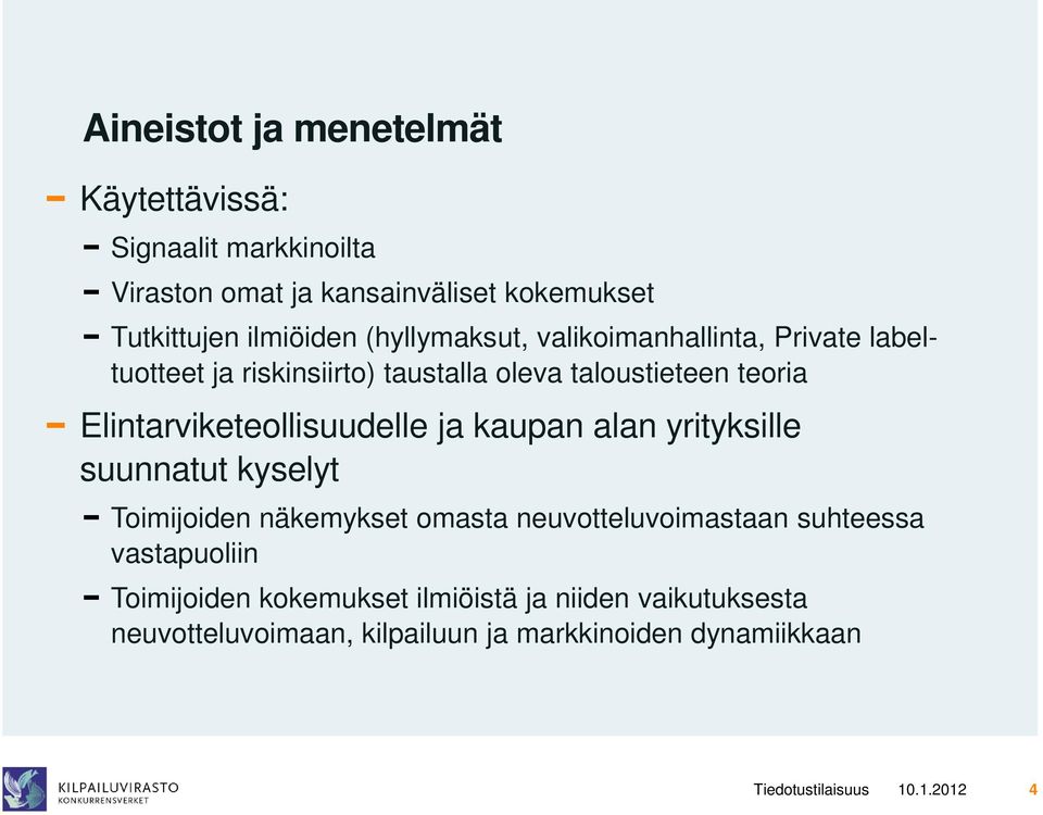 Elintarviketeollisuudelle ja kaupan alan yrityksille suunnatut kyselyt Toimijoiden näkemykset omasta neuvotteluvoimastaan