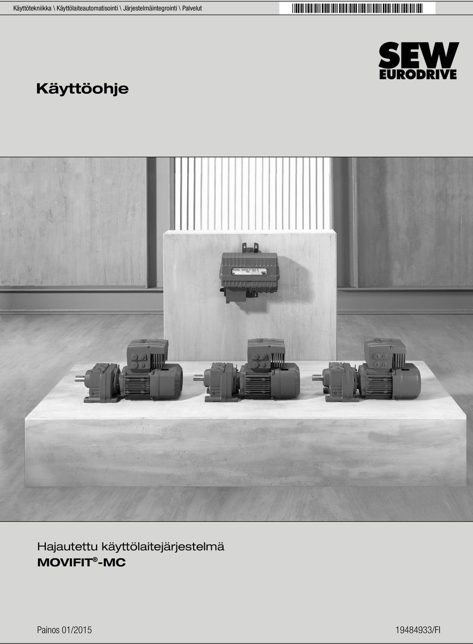 *19484933_0115* Käyttöohje Hajautettu