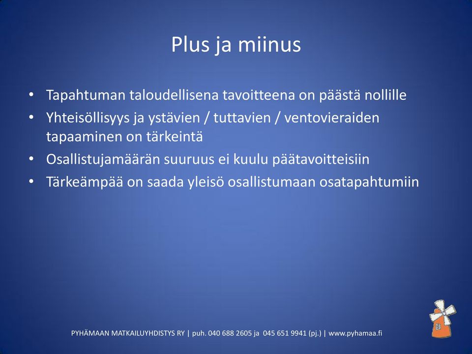 tapaaminen on tärkeintä Osallistujamäärän suuruus ei kuulu