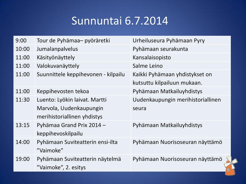 11:00 Suunnittele keppihevonen - kilpailu Kaikki Pyhämaan yhdistykset on kutsuttu kilpailuun mukaan.