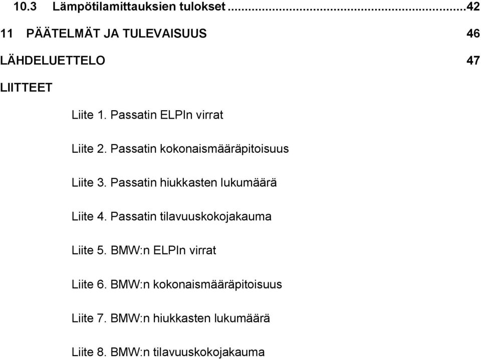 Passatin ELPIn virrat Liite 2. Passatin kokonaismääräpitoisuus Liite 3.
