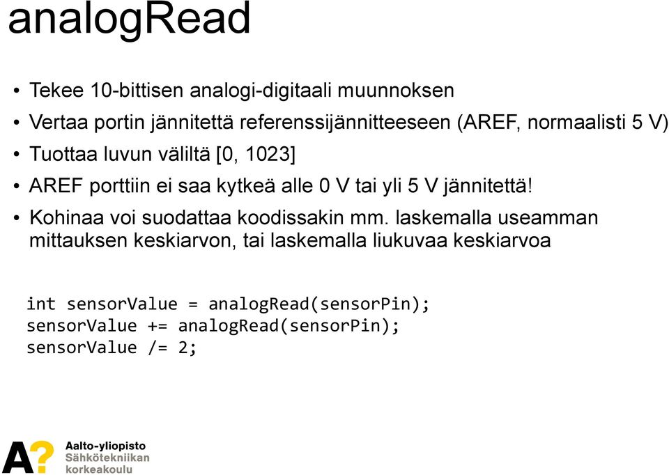 jännitettä! Kohinaa voi suodattaa koodissakin mm.