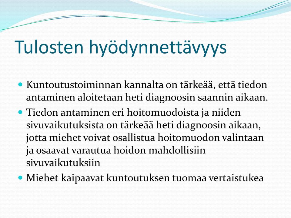 Tiedon antaminen eri hoitomuodoista ja niiden sivuvaikutuksista on tärkeää heti diagnoosin