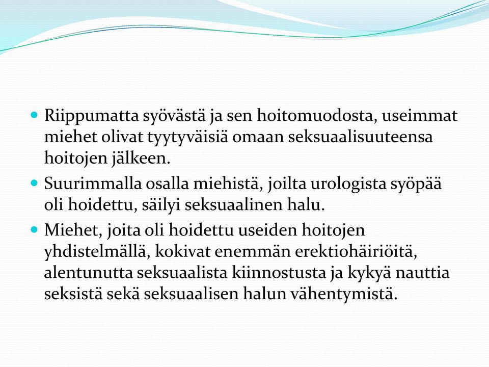 Suurimmalla osalla miehistä, joilta urologista syöpää oli hoidettu, säilyi seksuaalinen halu.