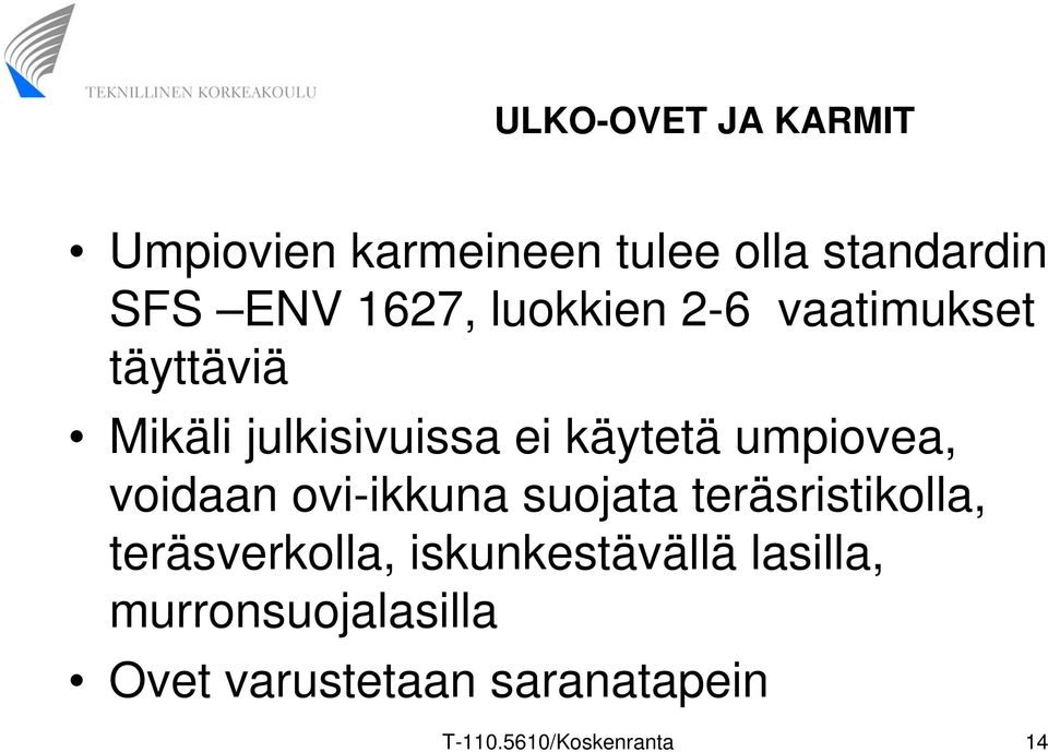 voidaan ovi-ikkuna suojata teräsristikolla, teräsverkolla, iskunkestävällä