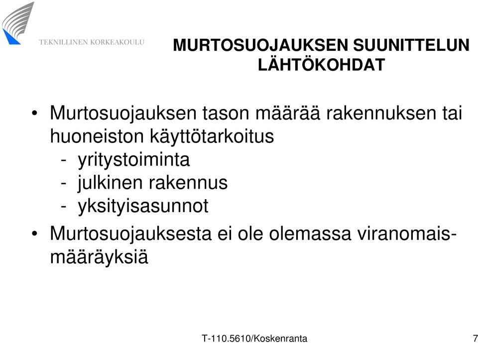 yritystoiminta - julkinen rakennus - yksityisasunnot