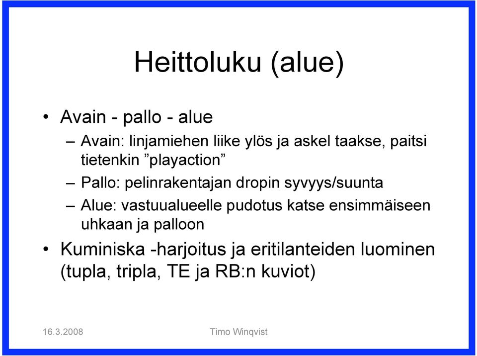 syvyys/suunta Alue: vastuualueelle pudotus katse ensimmäiseen uhkaan ja