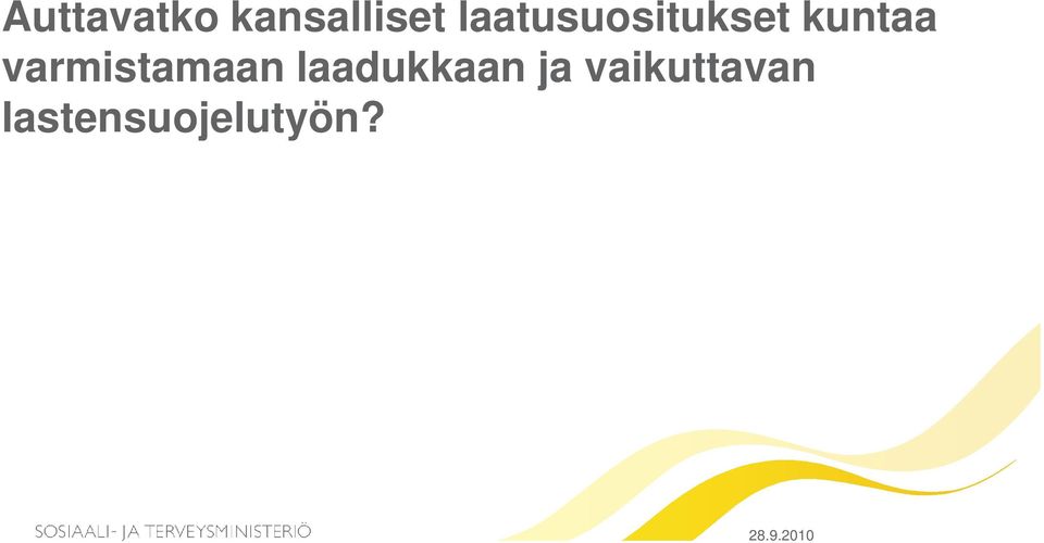 varmistamaan laadukkaan