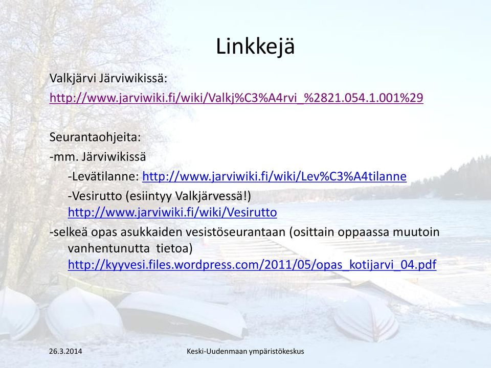 fi/wiki/lev%c3%a4tilanne -Vesirutto (esiintyy Valkjärvessä!) http://www.jarviwiki.