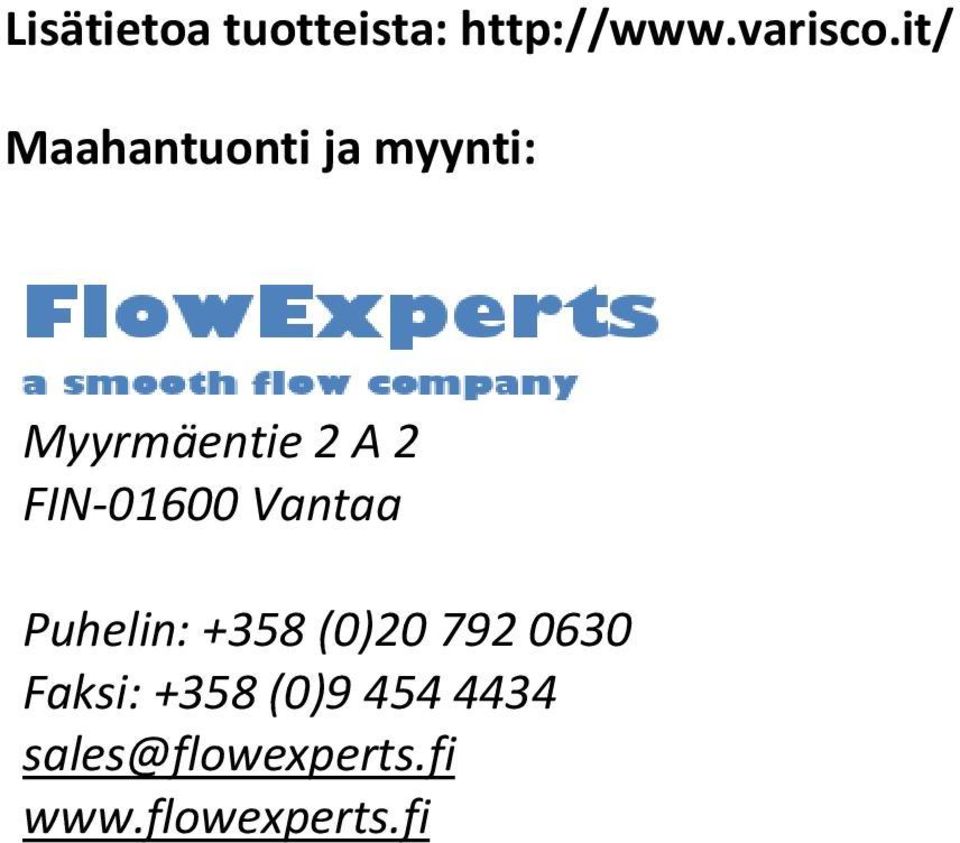 FIN-01600 Vantaa Puhelin: +358 (0)20 792 0630