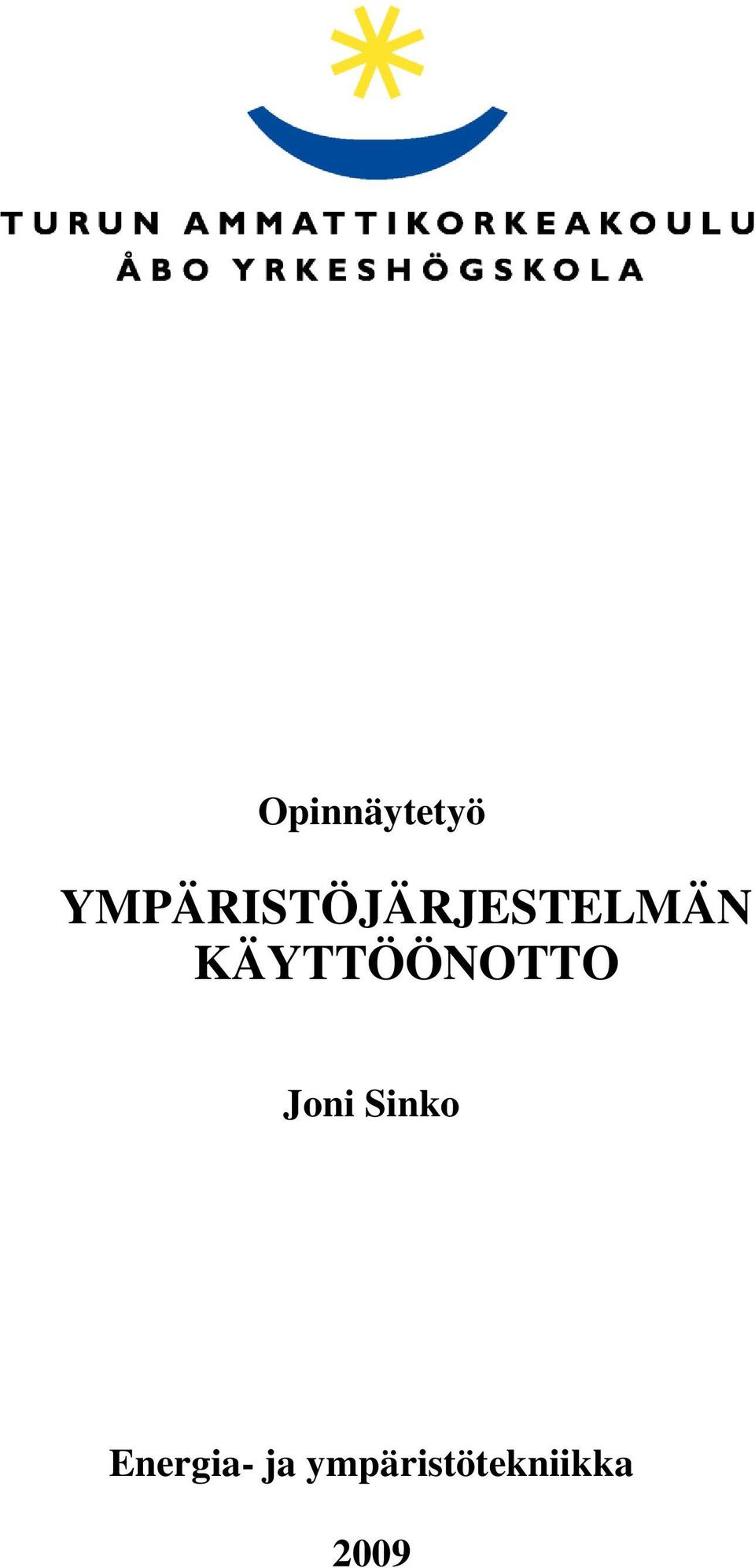 KÄYTTÖÖNOTTO Joni Sinko