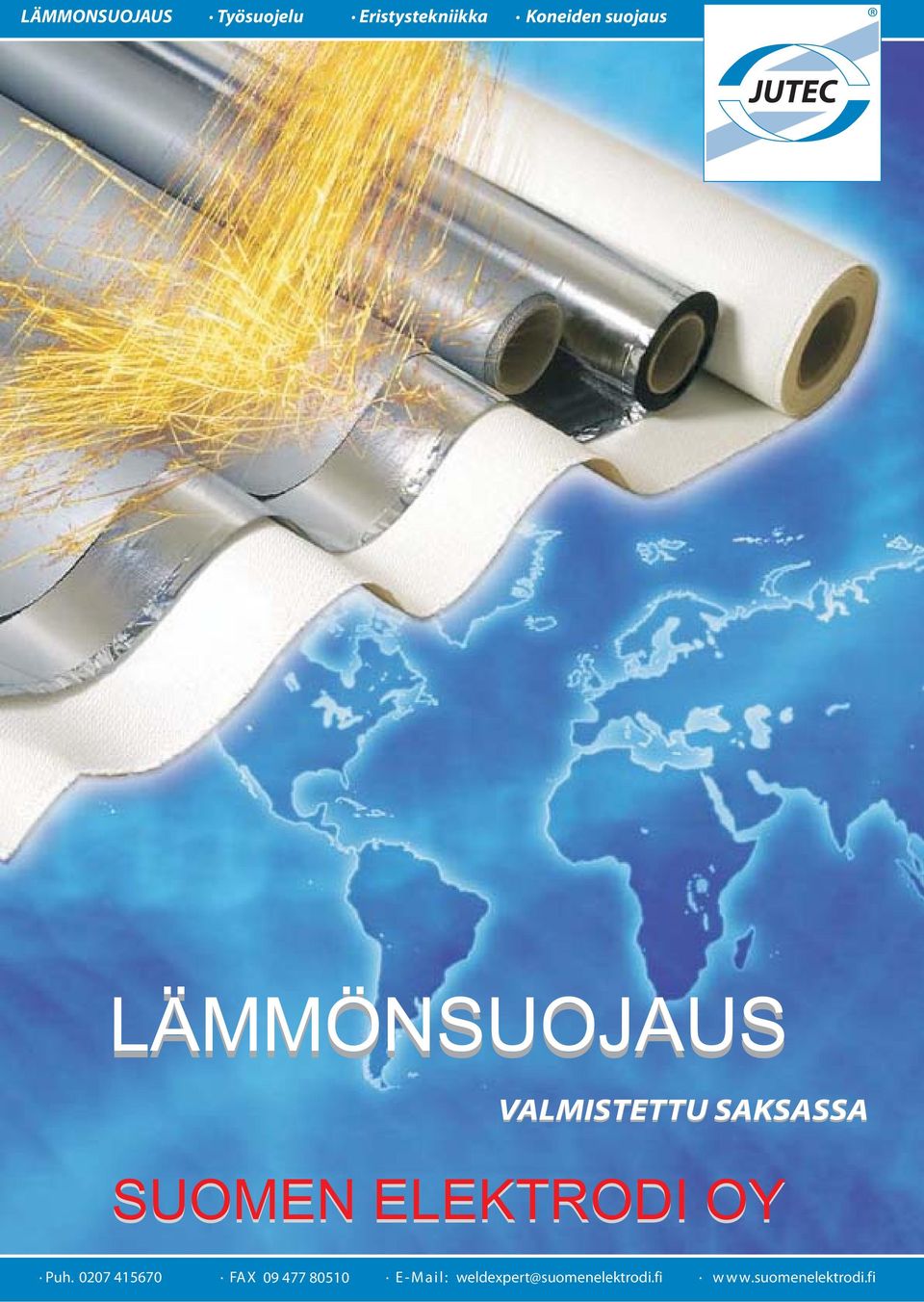 suojaus HEAT PROTECTION LÄMMÖNSUOJAUS VALMISTETTU
