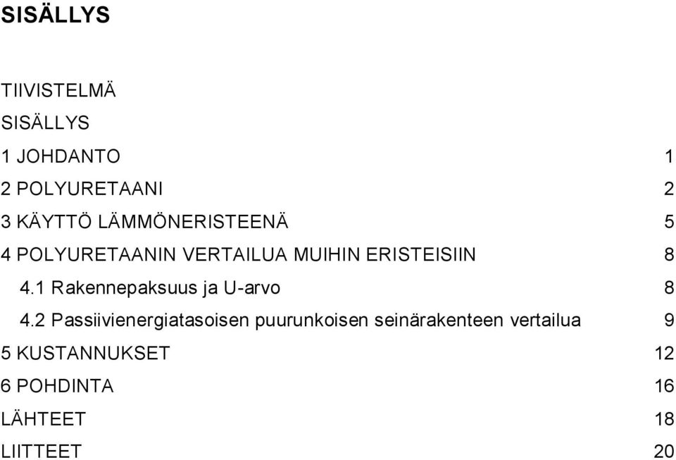 1 Rakennepaksuus ja U-arvo 8 4.