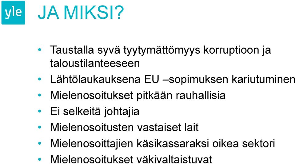 Lähtölaukauksena EU sopimuksen kariutuminen Mielenosoitukset pitkään