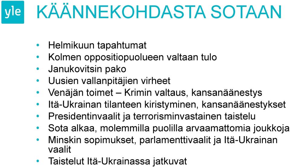 kansanäänestykset Presidentinvaalit ja terrorisminvastainen taistelu Sota alkaa, molemmilla puolilla