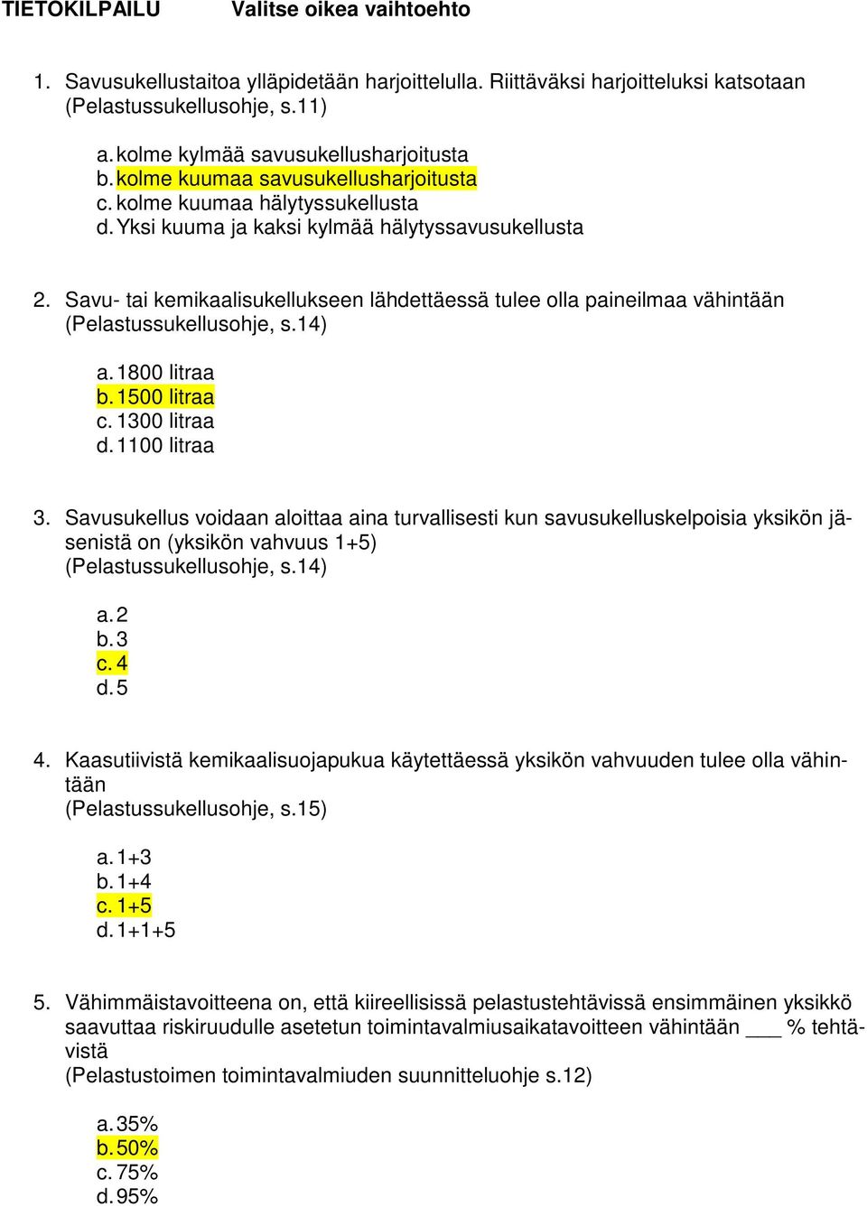 1800 litraa b. 1500 litraa c. 1300 litraa d. 1100 litraa 3.