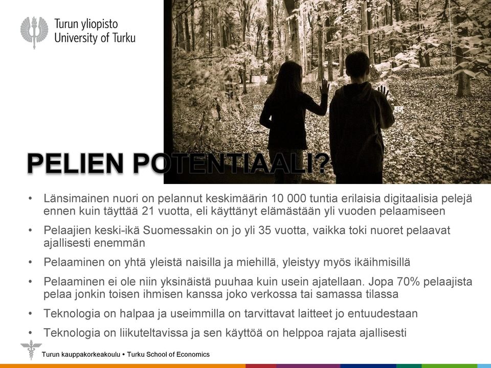 Pelaajien keski-ikä Suomessakin on jo yli 35 vuotta, vaikka toki nuoret pelaavat ajallisesti enemmän Pelaaminen on yhtä yleistä naisilla ja miehillä, yleistyy myös