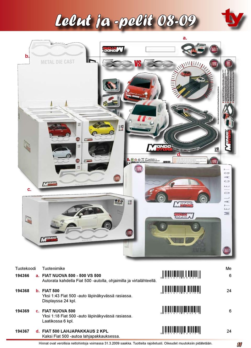 194368 FIAT 500 ir0:1:;1sigdehhr 24 Yksi 1:43 Fiat 500 -auto läpinäkyvässä rasiass Displayssa 24 kpl.