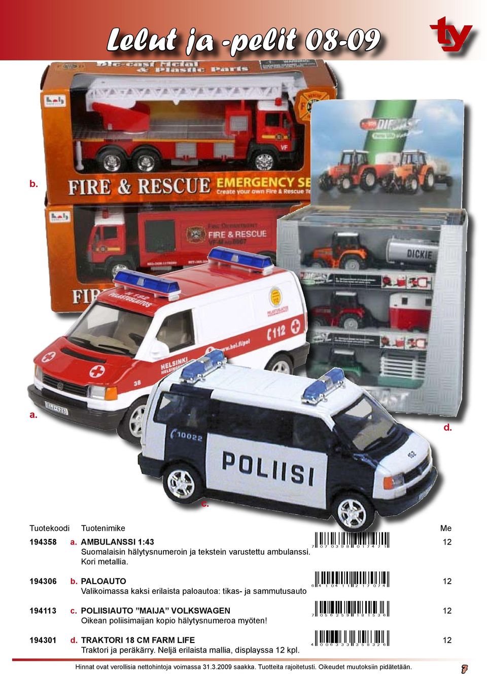 sammutusauto 194113 POLIISIAUTO MAIJA VOLKSWAGEN hr0?