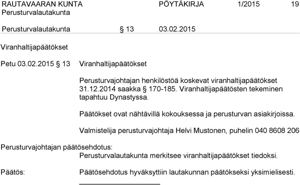 2015 13 Viranhaltijapäätökset Perusturvajohtajan henkilöstöä koskevat viranhaltijapäätökset 31.12.