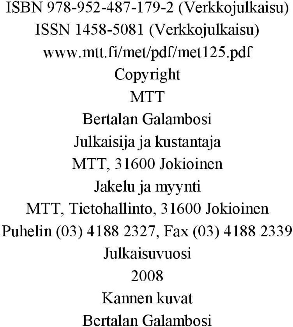 pdf Copyright MTT Bertalan Galambosi Julkaisija ja kustantaja MTT, 31600
