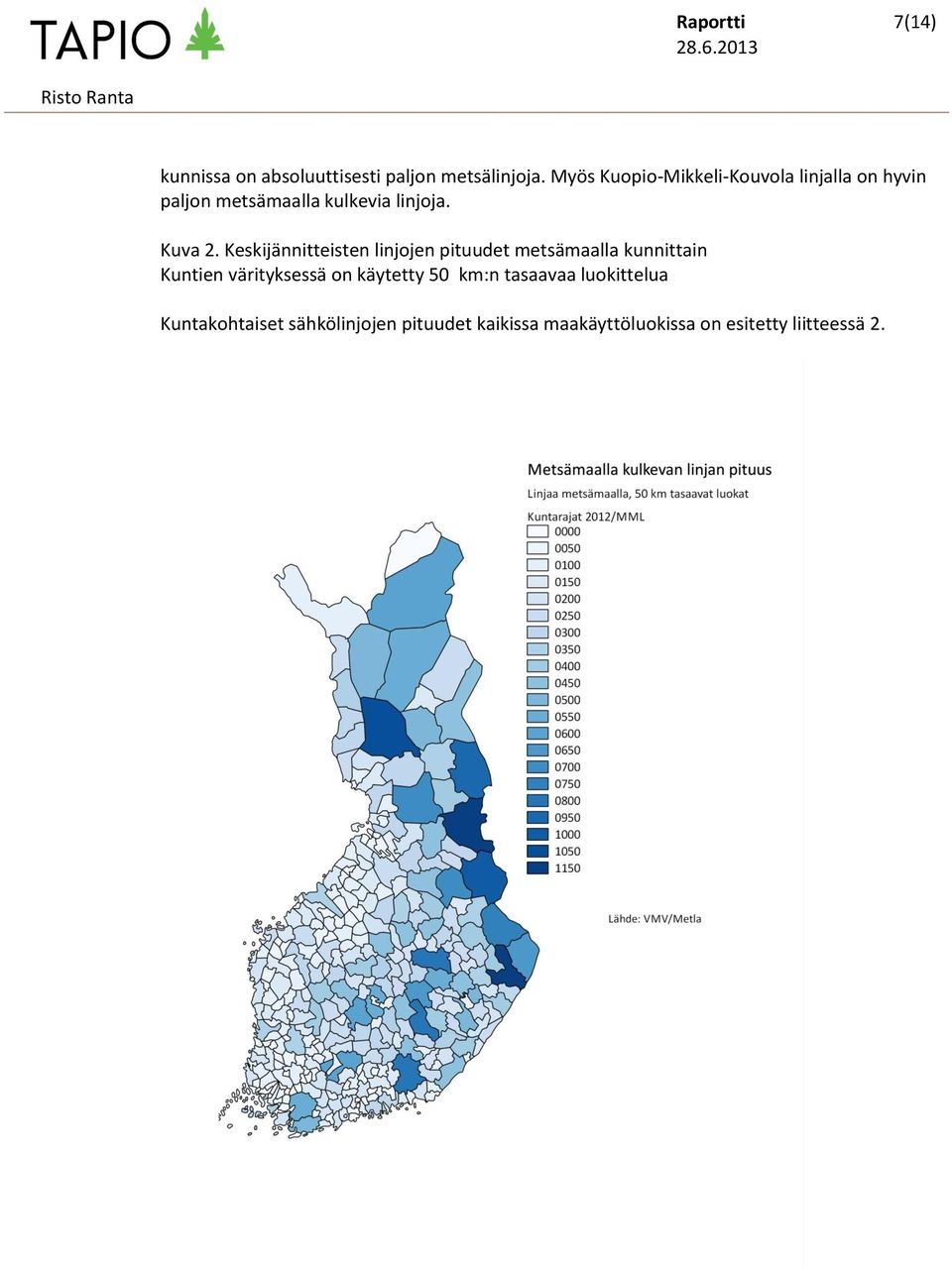 Keskijännitteisten linjojen pituudet metsämaalla kunnittain Kuntien värityksessä on