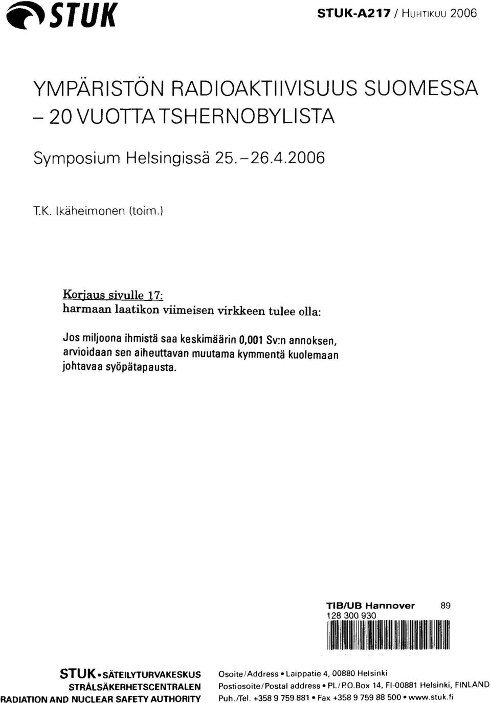 muutama kymmenta kuolemaan johtavaa syopatapausta.