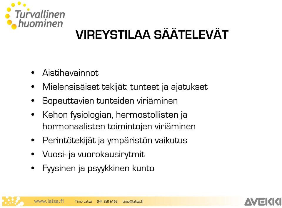 hermostollisten ja hormonaalisten toimintojen viriäminen Perintötekijät