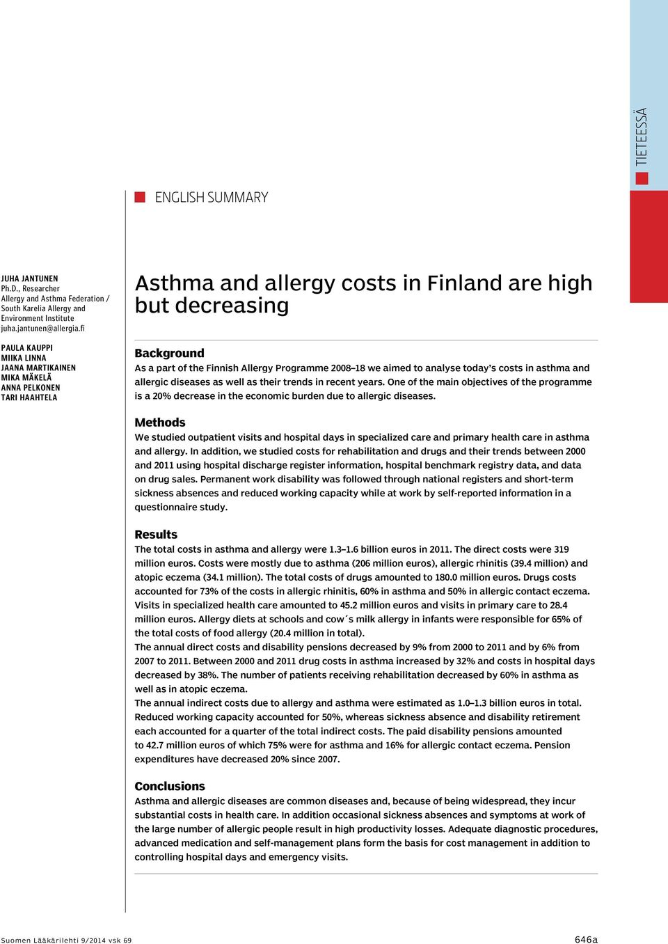 2008 18 we aimed to analyse today s costs in asthma and allergic diseases as well as their trends in recent years.