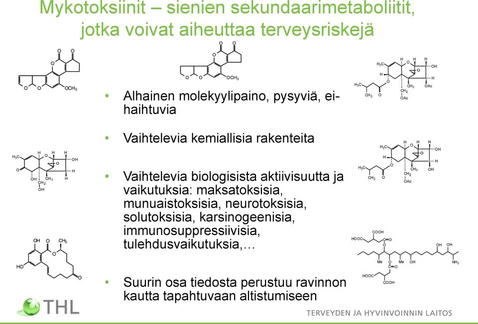 aktiivisuutta ja vaikutuksia: maksatoksisia, munuaistoksisia, neurotoksisia, solutoksisia, karsinogeenisia,