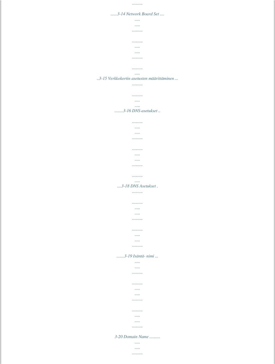 määrittäminen......3-16 DNS-asetukset.