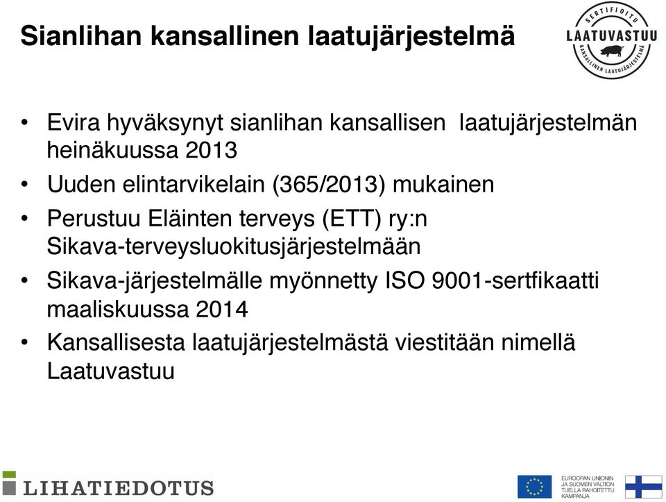 Eläinten terveys (ETT) ry:n Sikava-terveysluokitusjärjestelmään Sikava-järjestelmälle