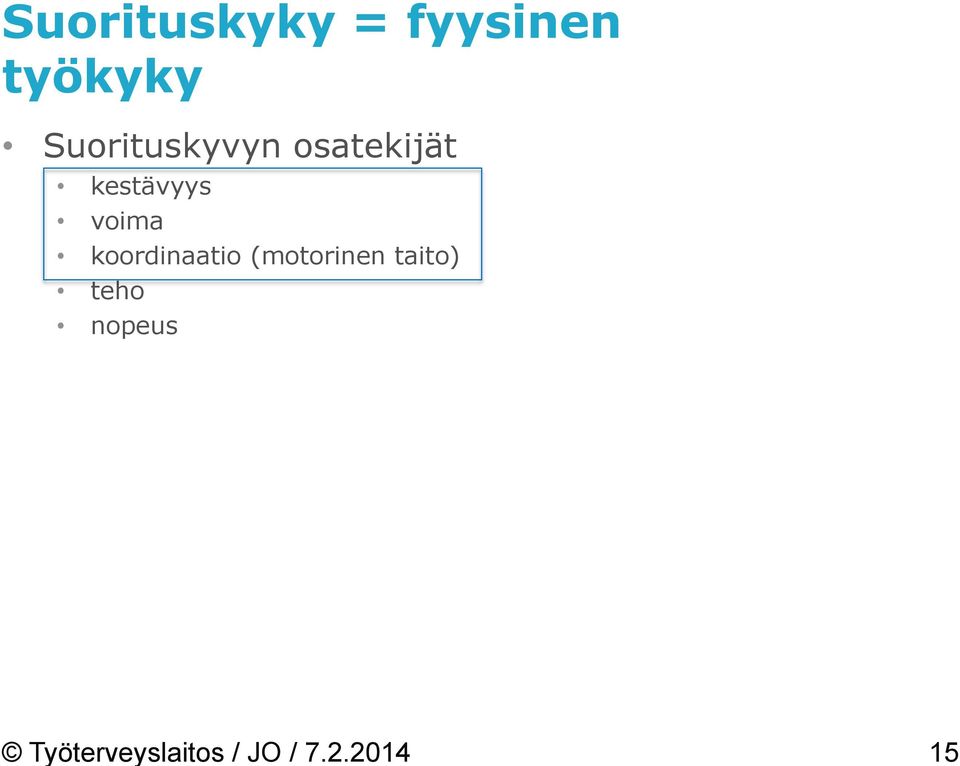 työkyky Suorituskyvyn osatekijät