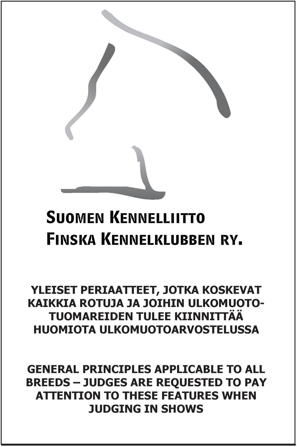 TUOMAREIDEN TULEE KIINNITTÄÄ HUOMIOTA ULKOMUOTOARVOSTELUSSA GENERAL