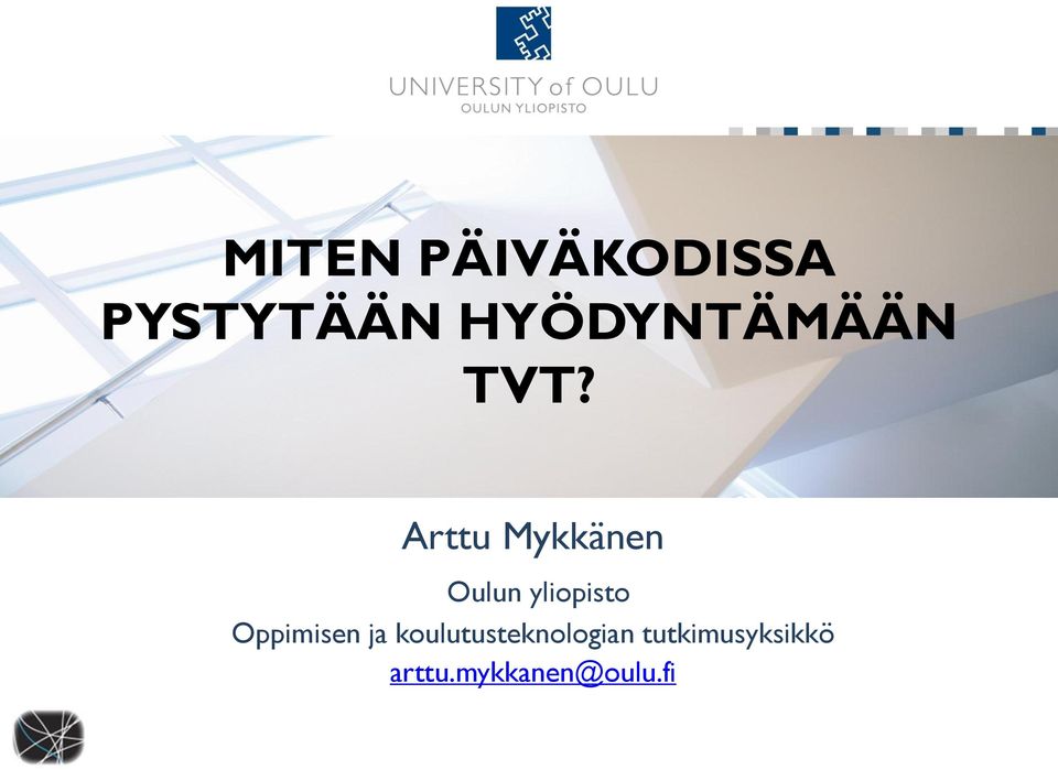 Arttu Mykkänen Oulun yliopisto