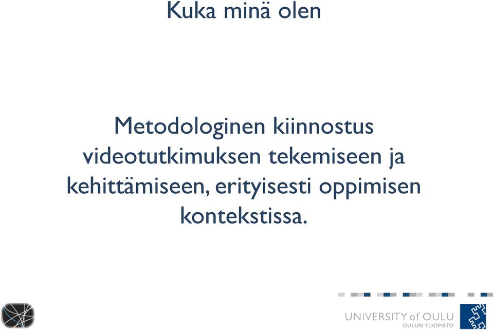 tekemiseen ja kehittämiseen,