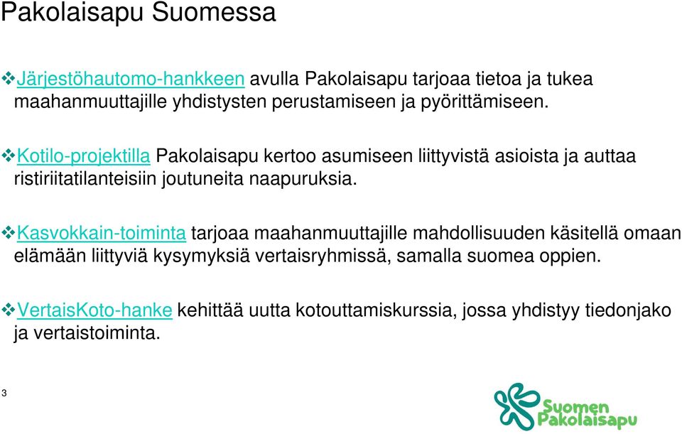 Kotilo-projektilla Pakolaisapu kertoo asumiseen liittyvistä asioista ja auttaa ristiriitatilanteisiin joutuneita naapuruksia.