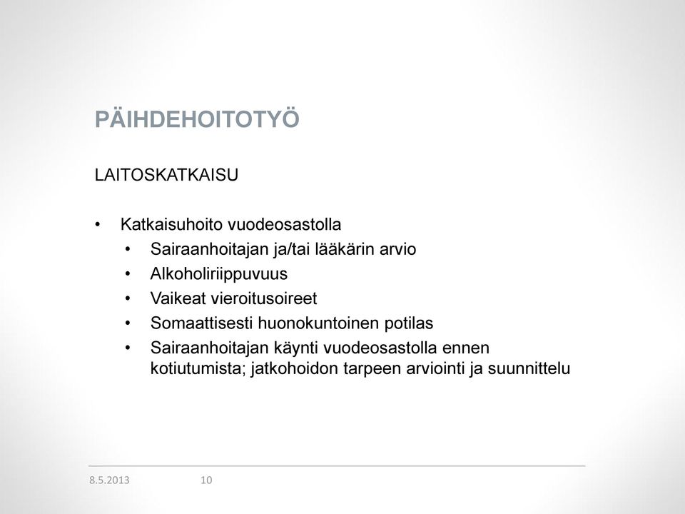 vieroitusoireet Somaattisesti huonokuntoinen potilas Sairaanhoitajan