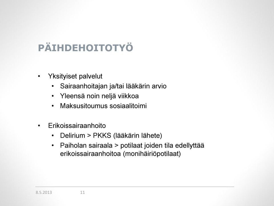 Erikoissairaanhoito Delirium > PKKS (lääkärin lähete) Paiholan sairaala
