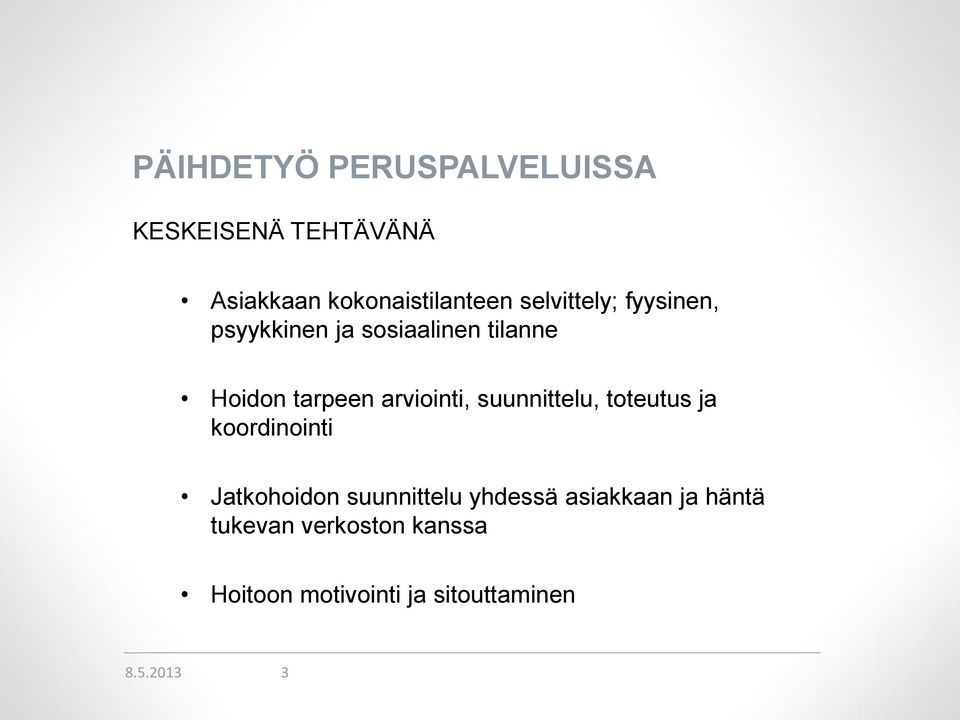 arviointi, suunnittelu, toteutus ja koordinointi Jatkohoidon suunnittelu