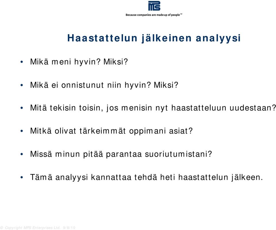 Mitä tekisin toisin, jos menisin nyt haastatteluun uudestaan?