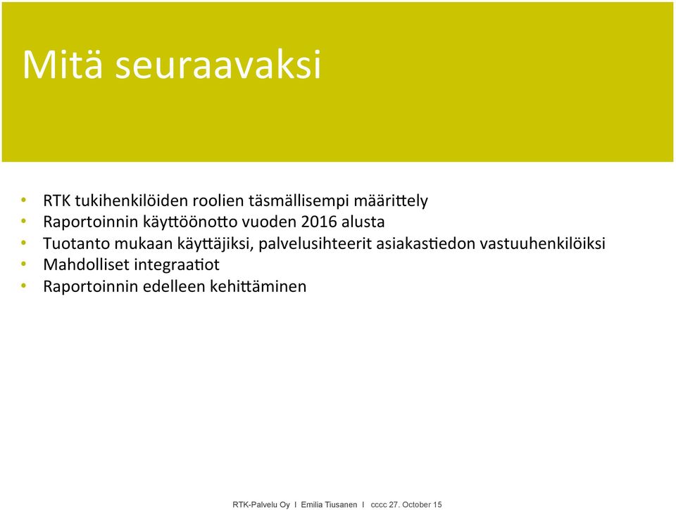 mukaan käy>äjiksi, palvelusihteerit asiakas=edon