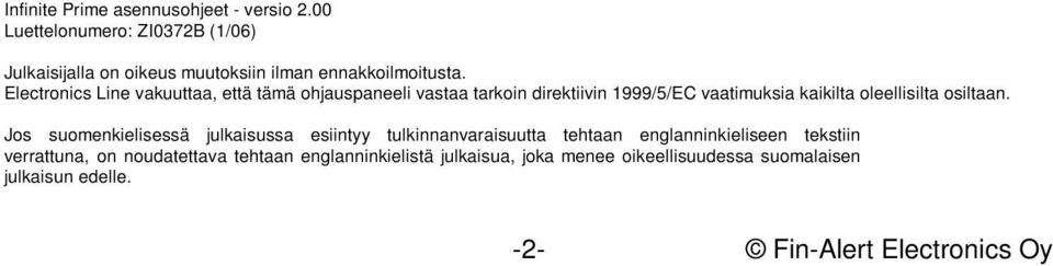 Electronics Line vakuuttaa, että tämä ohjauspaneeli vastaa tarkoin direktiivin 1999/5/EC vaatimuksia kaikilta oleellisilta