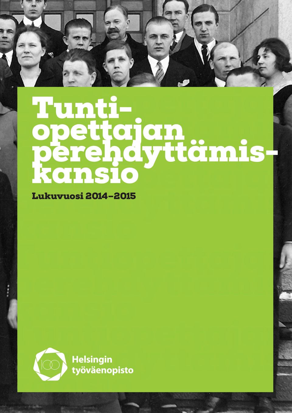 Tuntiopettajan perehdyttämiskansio Lukuvuosi 2014 2015 