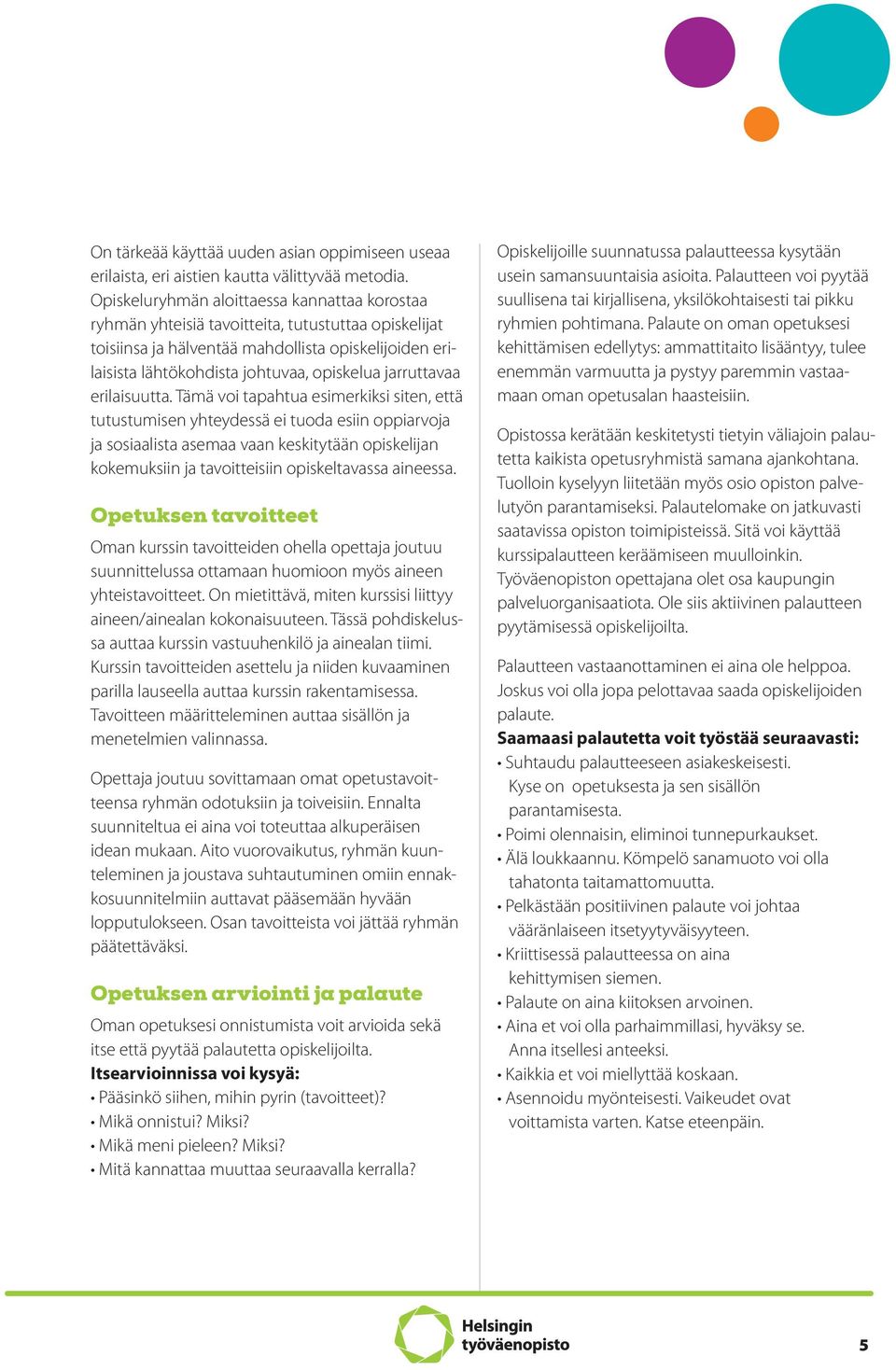 jarruttavaa erilaisuutta.