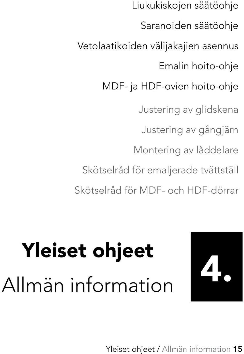 gångjärn Montering av låddelare Skötselråd för emaljerade tvättställ Skötselråd för