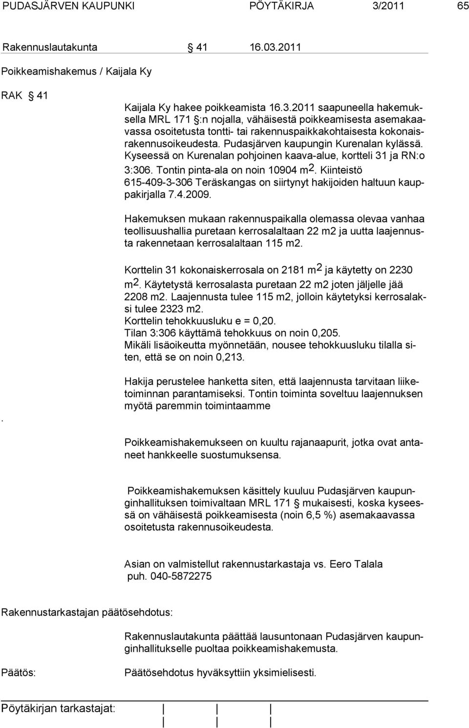 2011 Poikkeamishakemus / Kaijala Ky RAK 41 Kaijala Ky hakee poikkeamista 16.3.
