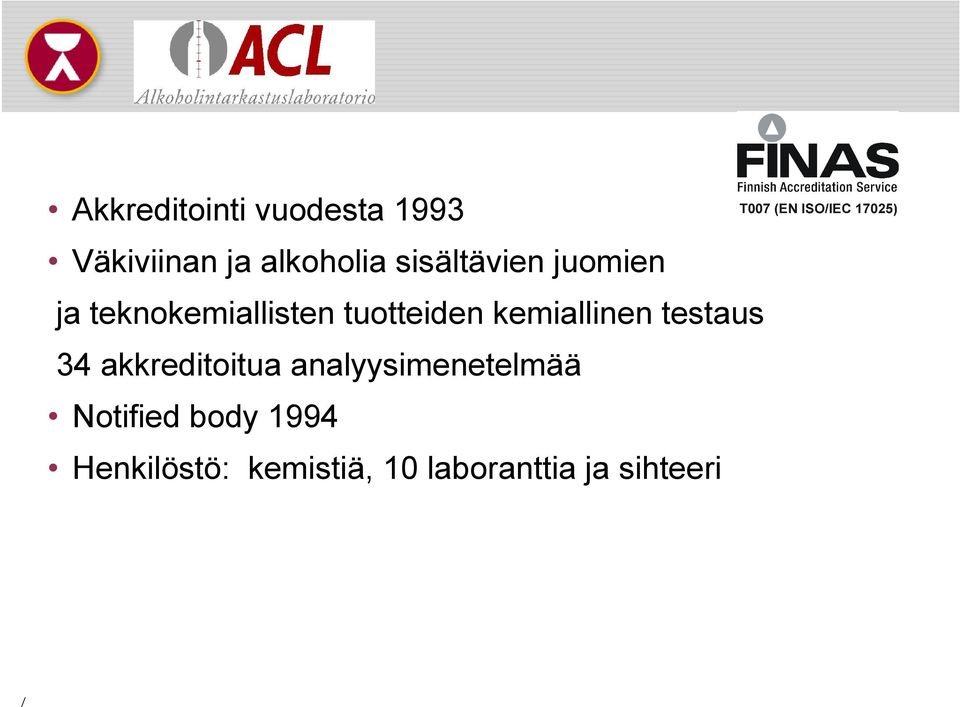 kemiallinen testaus 34 akkreditoitua analyysimenetelmää