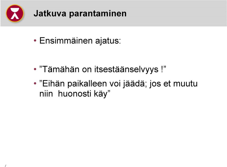 itsestäänselvyys!